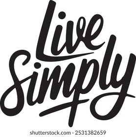 "Live simply" typography vector art illustration.