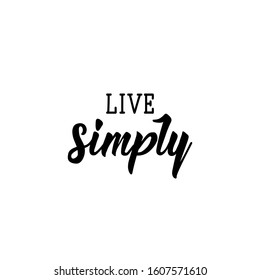 431 Live simply quote Images, Stock Photos & Vectors | Shutterstock