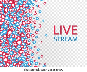Live stream background with like and thumbs up icons. Live streaming, video, news symbol on transparent background. Social media template. Broadcasting, online stream button. Vector illustration.