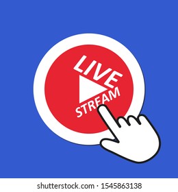 Live stream icon. Online streaming concept. Hand Mouse Cursor Clicks the Button. Pointer Push Press
