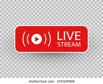 Live stream icon. Live streaming, video, news symbol on transparent background. Social media template. Broadcasting, online stream button. Social network sign. Vector illustration.