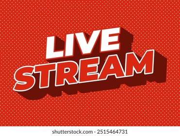 Live stream. Text effect design in 3D style with modern colors