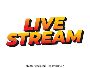 Live stream. Text effect design in 3D style with modern colors