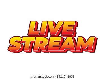 Live stream. Text effect design in 3D style with modern colors