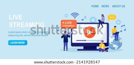 Live streaming, broadcast vlog. Video streaming podcast. Tiny people watch live stream in social networks and sharing online video. Business working process. Vector illustration