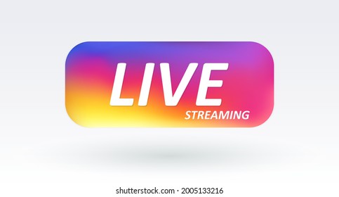 Live streaming button. Bright gradient button drawn in flat mesh style. Vector illustration 