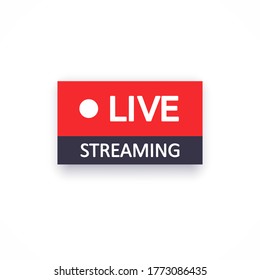 Live streaming icon template. Broadcast web badge. Online sign, label mockup, logo. Blogging. Social media concept. Vector illustration. EPS 10