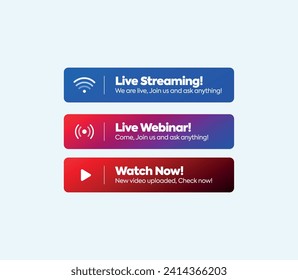 Live streaming, Live Webinar, Watch now labels. Labels of Live streaming, Live webinar, Watch now with their symbols. Online streaming, webinar announcement banner with labels. Watch now. 