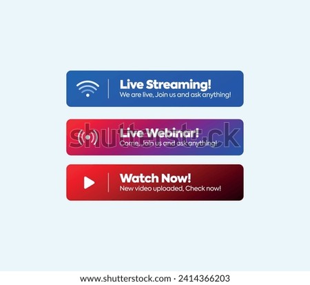 Live streaming, Live Webinar, Watch now labels. Labels of Live streaming, Live webinar, Watch now with their symbols. Online streaming, webinar announcement banner with labels. Watch now. 