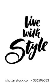Live with Style. Vector inspirational quote. Hand lettering, typographic element for your fashion design.