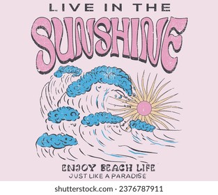 Live in the sunshine. Beach hand sketch graphic print design for t shirt print, poster, sticker and other uses. Tropical flower. Sunshine. Palm tree retro print artwork. Beach vibes. Enjoy big wave.