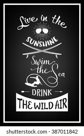 Live in the sunshine swim the sea drink the wild air - Quote Typographical Background