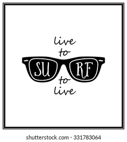 Live to surf surf to live  - Typographical background. Vector EPS8 illustration. 