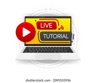 Live Tutorial Banner on screen computer. Video Internet conference concept. Live stream, internet education. Vector illustration.