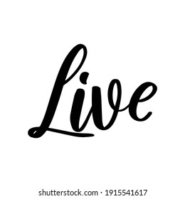 Live. Vector phrase for social media, blogging, web. Calligraphic lettering.