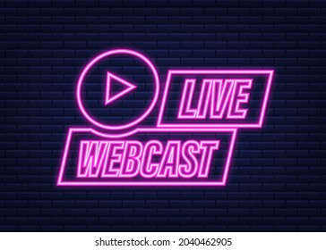 Live Webcast Button, icon, emblem. Neon icon. Vector stock illustration.