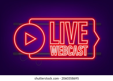 Live Webcast Button, icon, emblem. Neon icon. Vector stock illustration