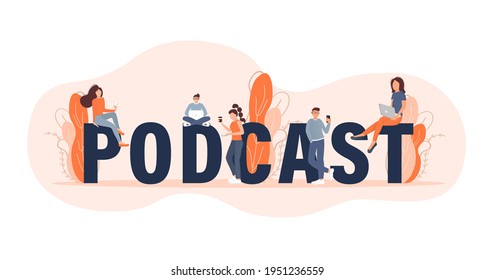 Live webcast in flat style with people. Listen to podcast. Flat illustration. Vector illustration.