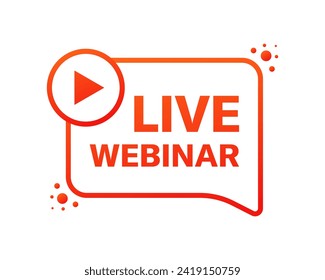 Live webinar bubble. Flat style. Vector icon