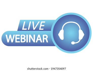 Live Webinar Button. Blue color gradient icon for online course, distance education, video lecture, internet group conference. Live webinar with headphones, broadcasting icon. Vector