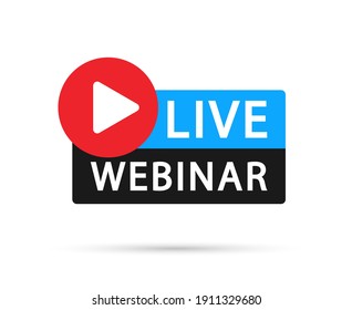 Live Webinar, Button, icon, emblem, label. Live webinar icon in flat style on white background. Vector illustration.