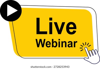 Icono de Botón de seminario web en vivo con símbolo de juego y cursor de mano para capacitación en línea y seminario de negocios, etiqueta de Vector amarillo para taller educativo y evento virtual.