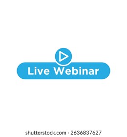 Live Webinar Button Vector with Play Icon, Blue UI Element for Online Events