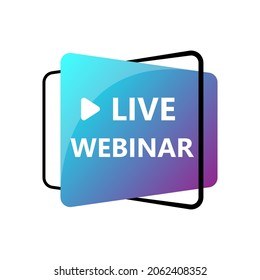 Live Webinar Button. Video Internet conference icon. Live stream, internet education. Internet broadcast. Live video streaming. Online conference, distance communication. Team meeting, Remote work