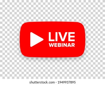 Live Webinar button. Virtual Event icon. Online Education, Live Stream symbol. Video conference, Internet podcast. Vector button isolated on transparent background