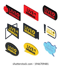 Live Webinar Buttons. Isometric template for online course, distance education, video lecture, internet group conference, training test. Set of live streaming, webinar, broadcasting icons. Vector