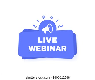 Live webinar geometric badge with megaphone label and abstract elements. Modern Vector illustration.