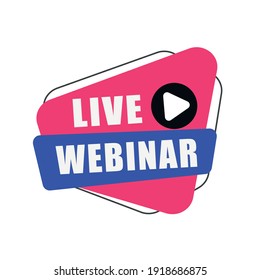 Live webinar label for broadcasting live. Vector illustration eps