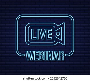 Live webinar label. Flat neon illustration. Vector illustration.