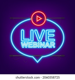 Live webinar label. Flat neon illustration. Vector illustration