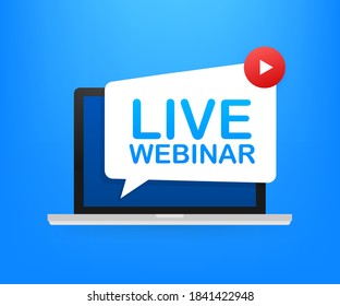 Live webinar label on laptop screen. Can be used for business concept. Vector stock illustration.