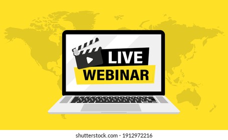 Live Webinar. Laptop with banner Live Webinar and clapper boards play buttons. Webinar, seminar, online distant education, video lecture, conference, work from home. Live streaming. Video tutorials