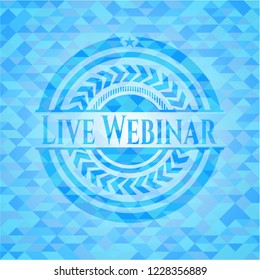 Live Webinar realistic sky blue emblem. Mosaic background