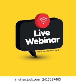 Live Webinar speech bubble, icon, label, emblem. Liver webinar announcement banner in yellow background with label of live webinar. Live streaming icon. Webinar for online education, training. 