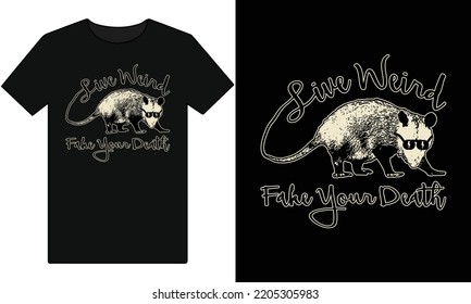 Live Weird Fake Your Death Possum Funny Design Opossum Vector T-shirt Design, Street Cat Possums T shirt Design, Trash Panda, Opossum The Possum We Love Opossums Funny Design For Print On Demand