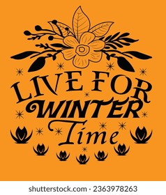 
Live For Winter Time T-Shirt Design