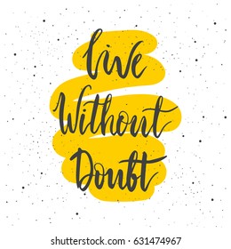 Live Without Doubt Lettering Hand Drawn Stock Vector (Royalty Free ...