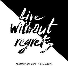 Vivir sin remordimientos. Inscripción descuidada en blanco y negro, letras desiguales y torpes, letras ásperas. Texto motivacional. Frases de moda para camisetas, carteras, bolsos.