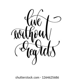 live without regrets - hand lettering inscription text, motivation and inspiration positive quote, calligraphy vector illustration