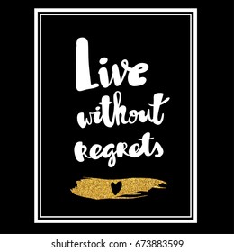 Live without regrets white calligraphic isolated lettering text black background