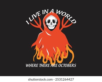 I Live In A World Where There Are Octobers Halloween Scary Bone T-shirt Design, Typography Halloween Design