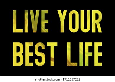  LIVE YOUR BEST LIFE Colorful isolated vector saying