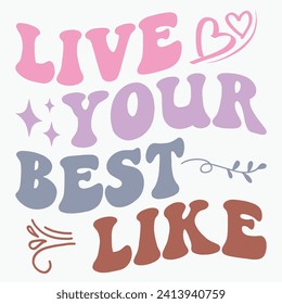 Live your best like retro t shirt design vector