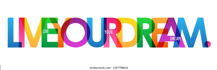LIVE YOUR DREAM. colorful typography banner