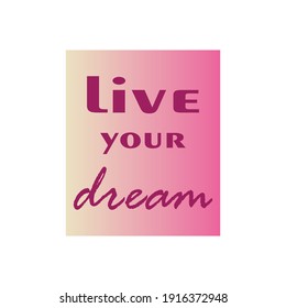 live your dream letter quote background