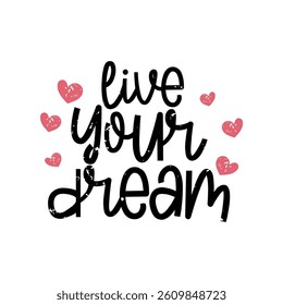 "Live Your Dream" Lettering Vector Design.